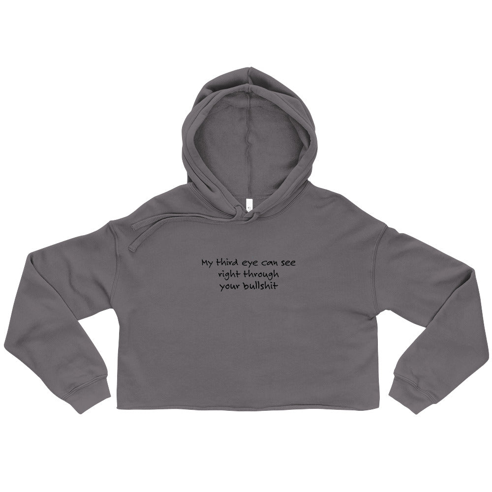 My Third Eye Can See Right Through Your Bullshit crop hoodie in Storm – front product view