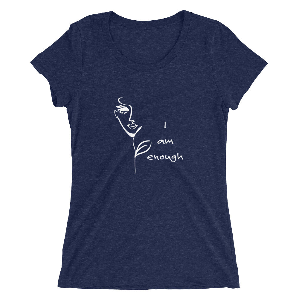 I am Enough. .. . t-shirt