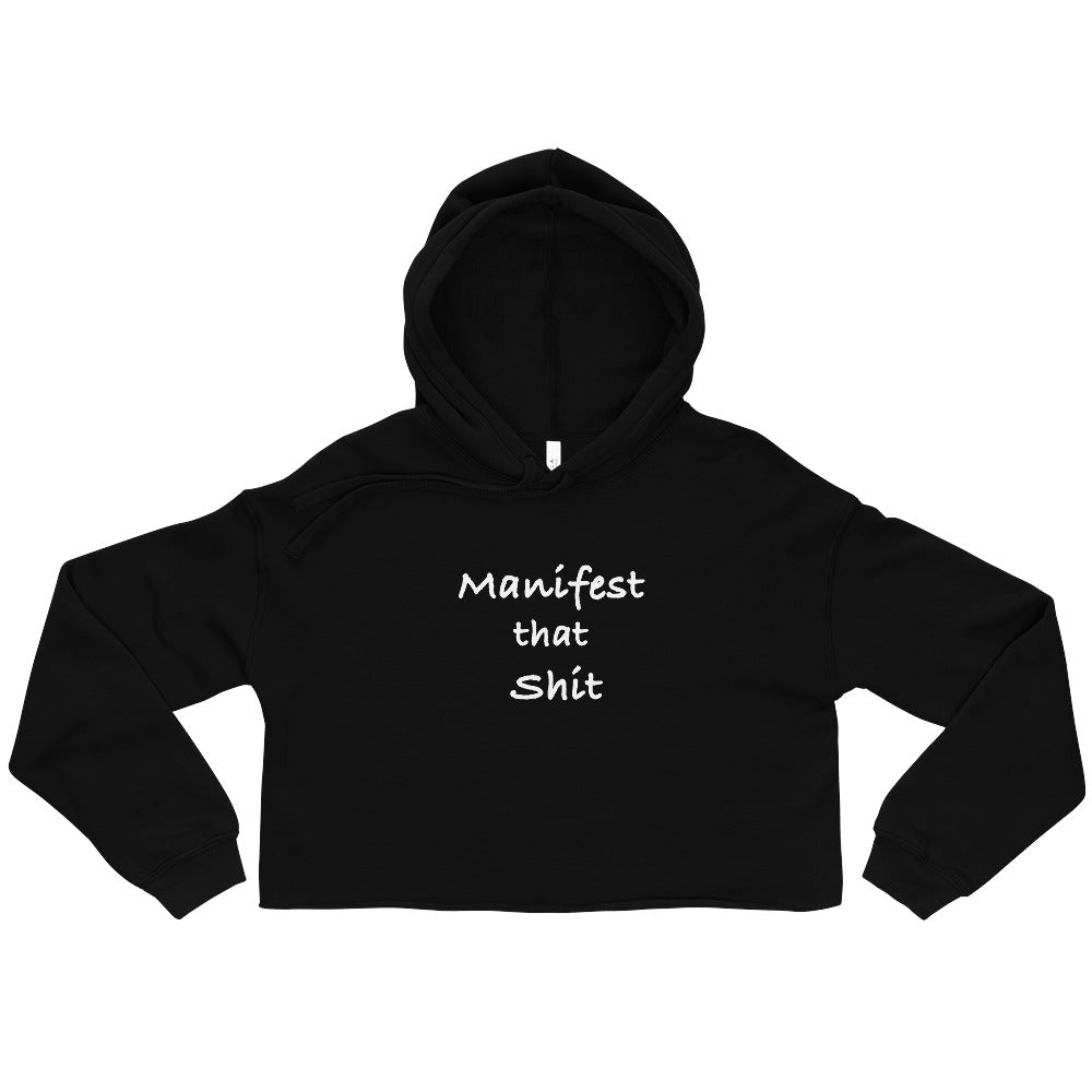 Manifest That Shit crop hoodie in Black – front view