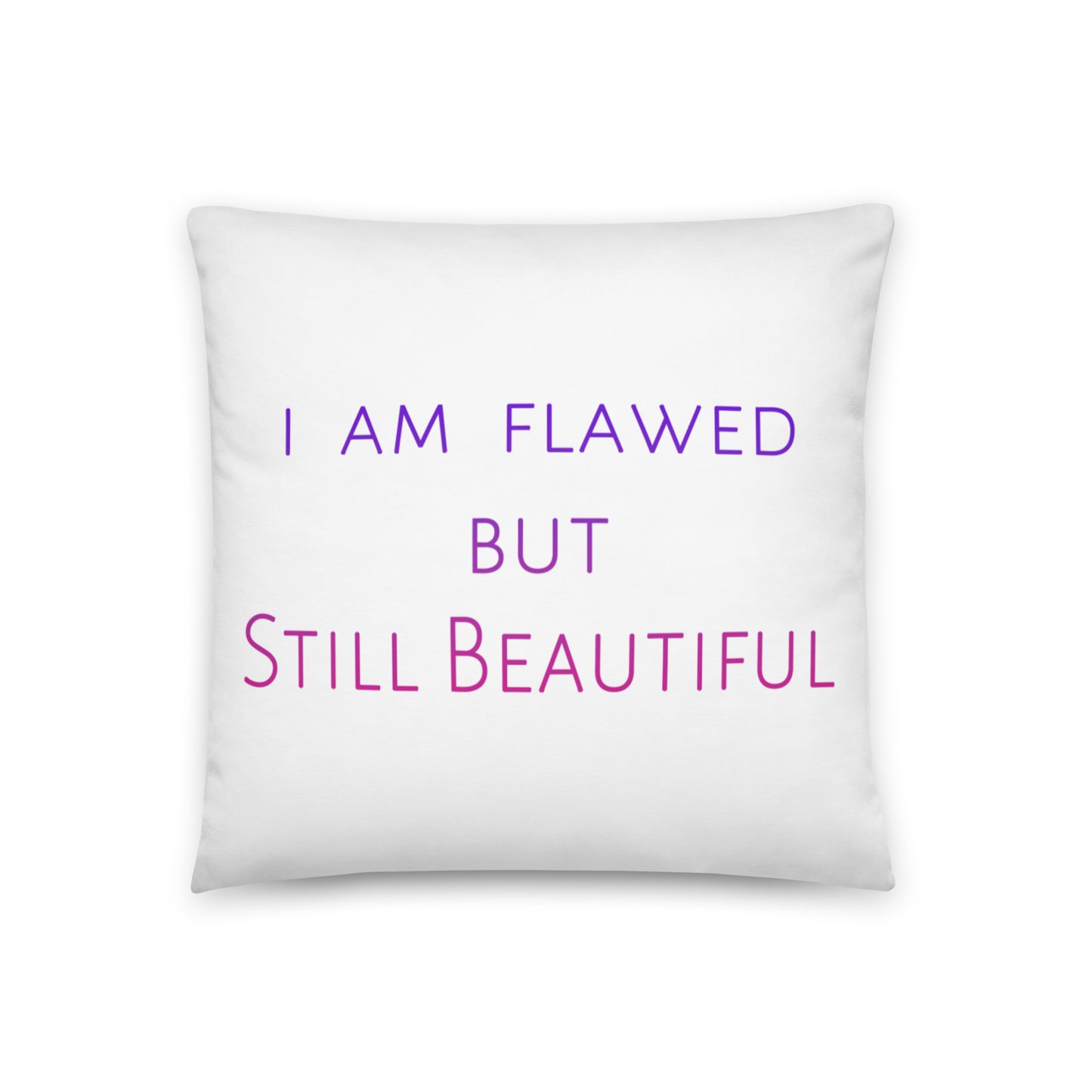 I am. . . flawed but still beautiful