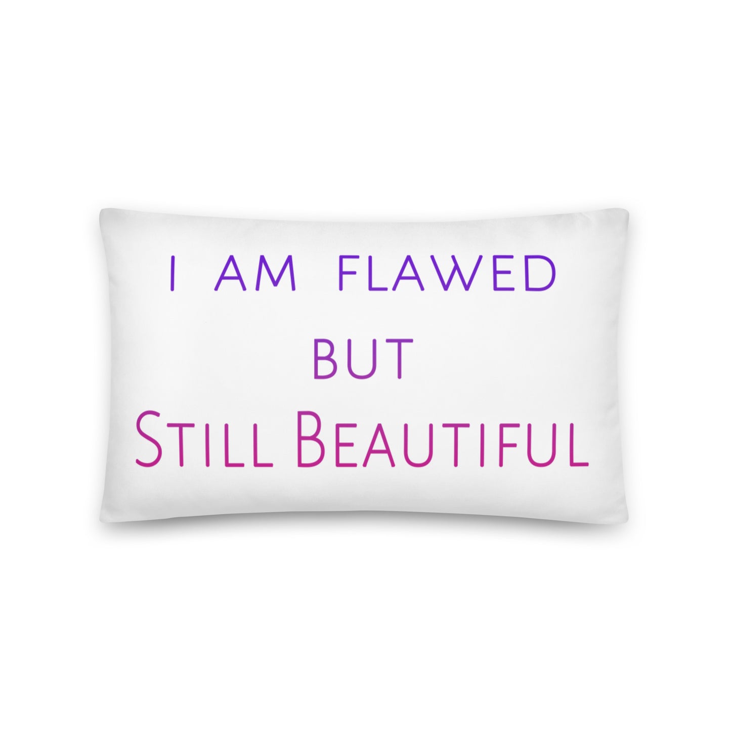 I am. . . flawed but still beautiful