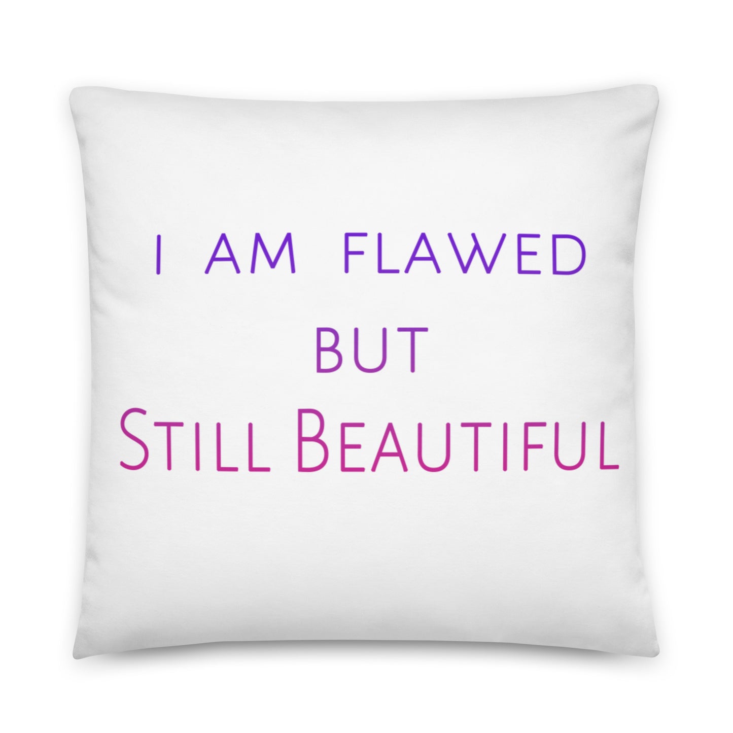 I am. . . flawed but still beautiful