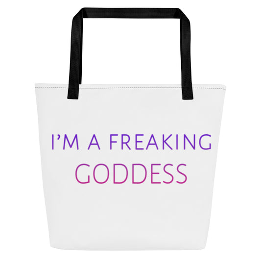 I'm a Freaking Goddess . . . Large Tote Bag