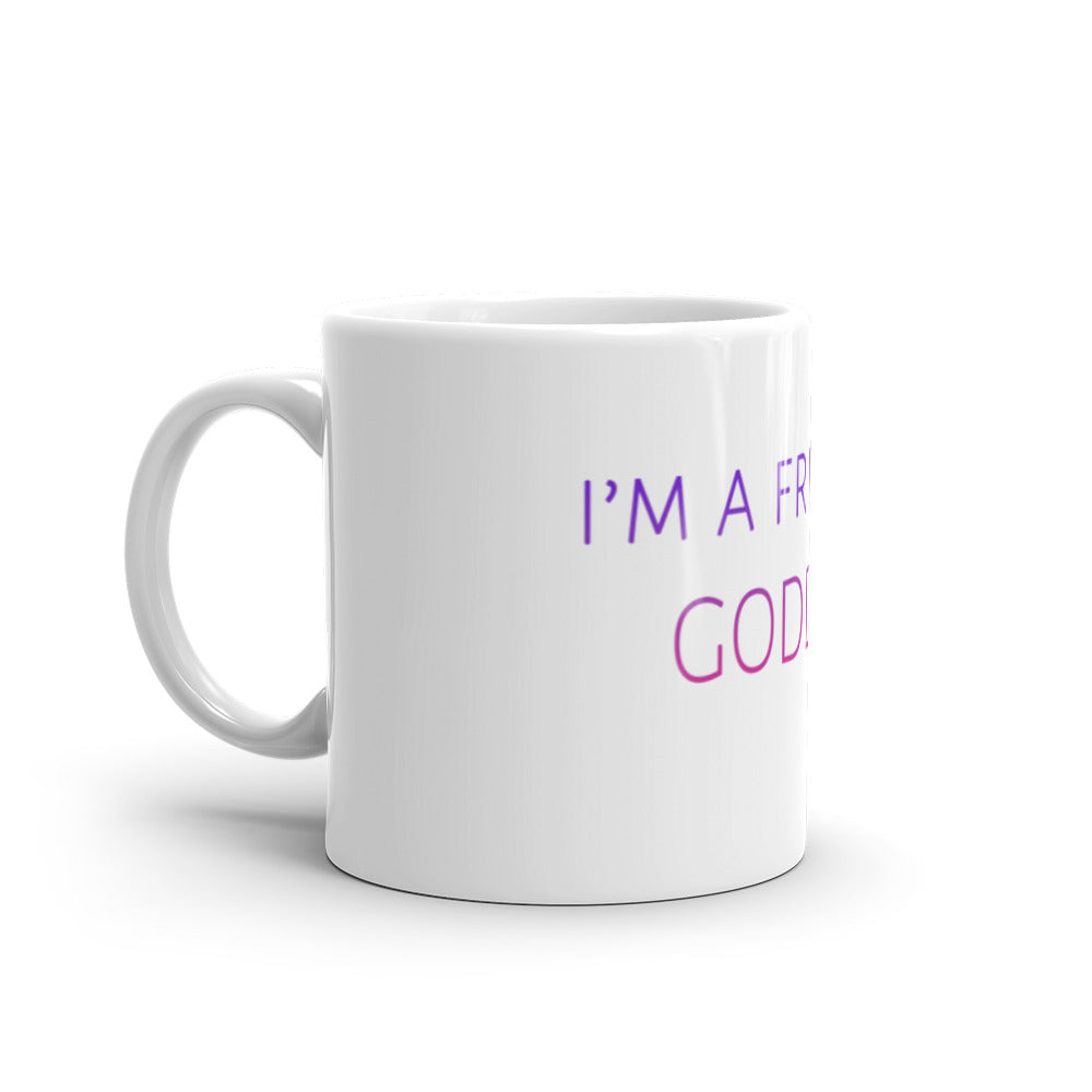 I'm a Freaking Goddess . . . Mug