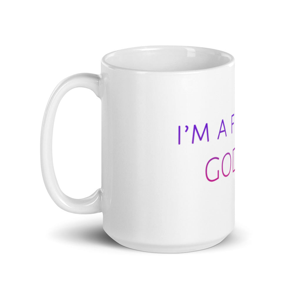 I'm a Freaking Goddess . . . Mug