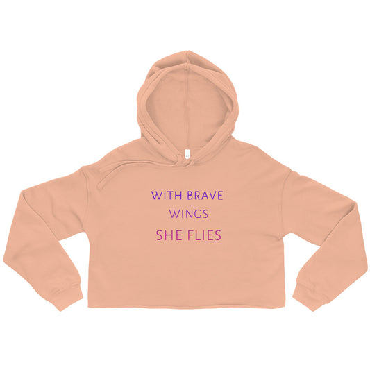 With Brave Wings . . . Crop Hoodie