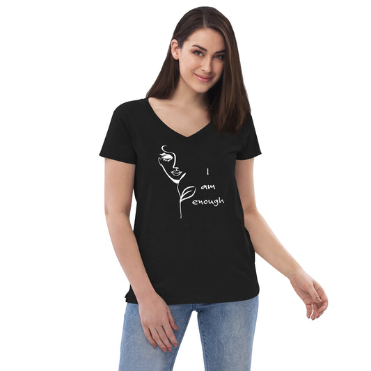 I am Enough. . . Women’s recycled v-neck t-shirt