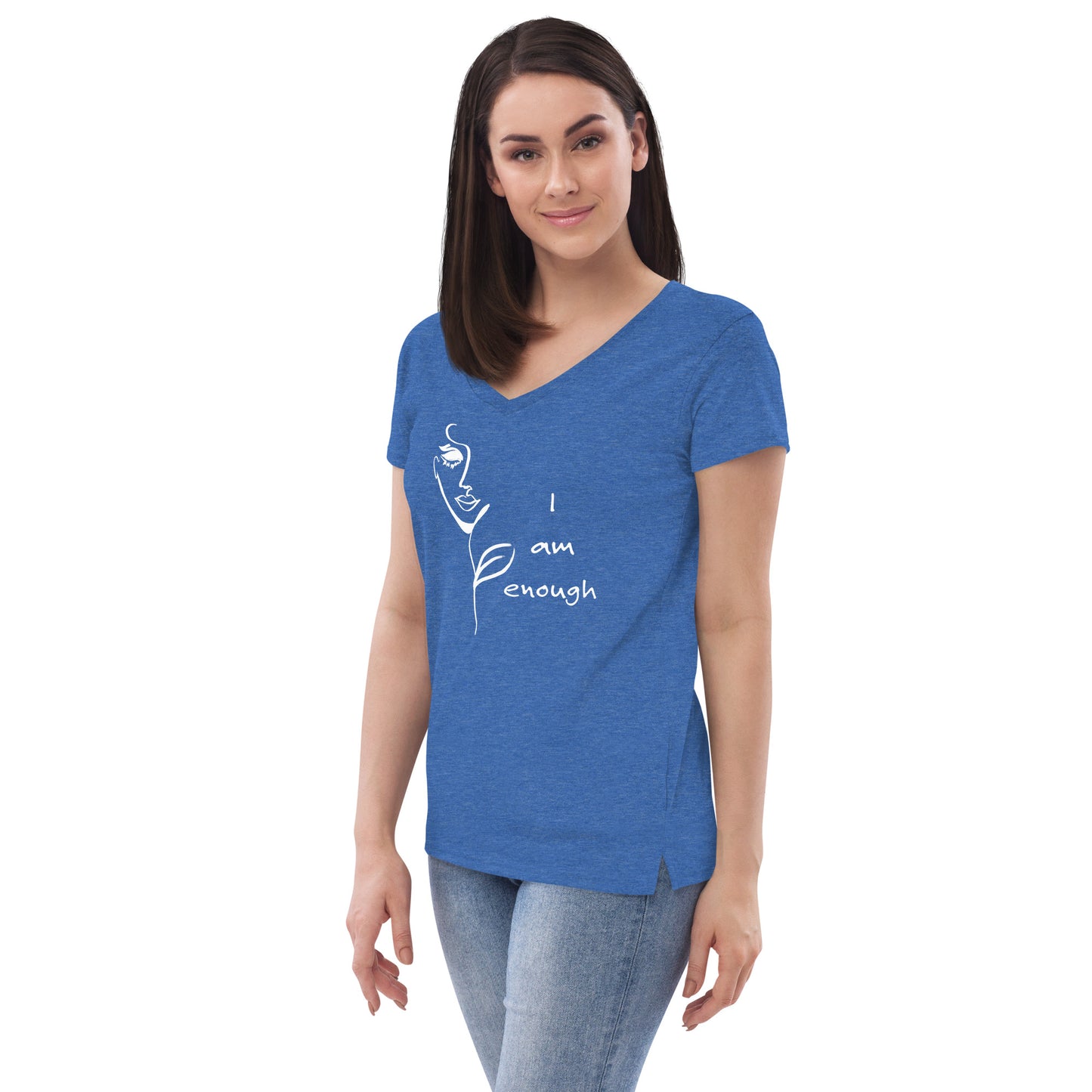 I am Enough. . . Women’s recycled v-neck t-shirt