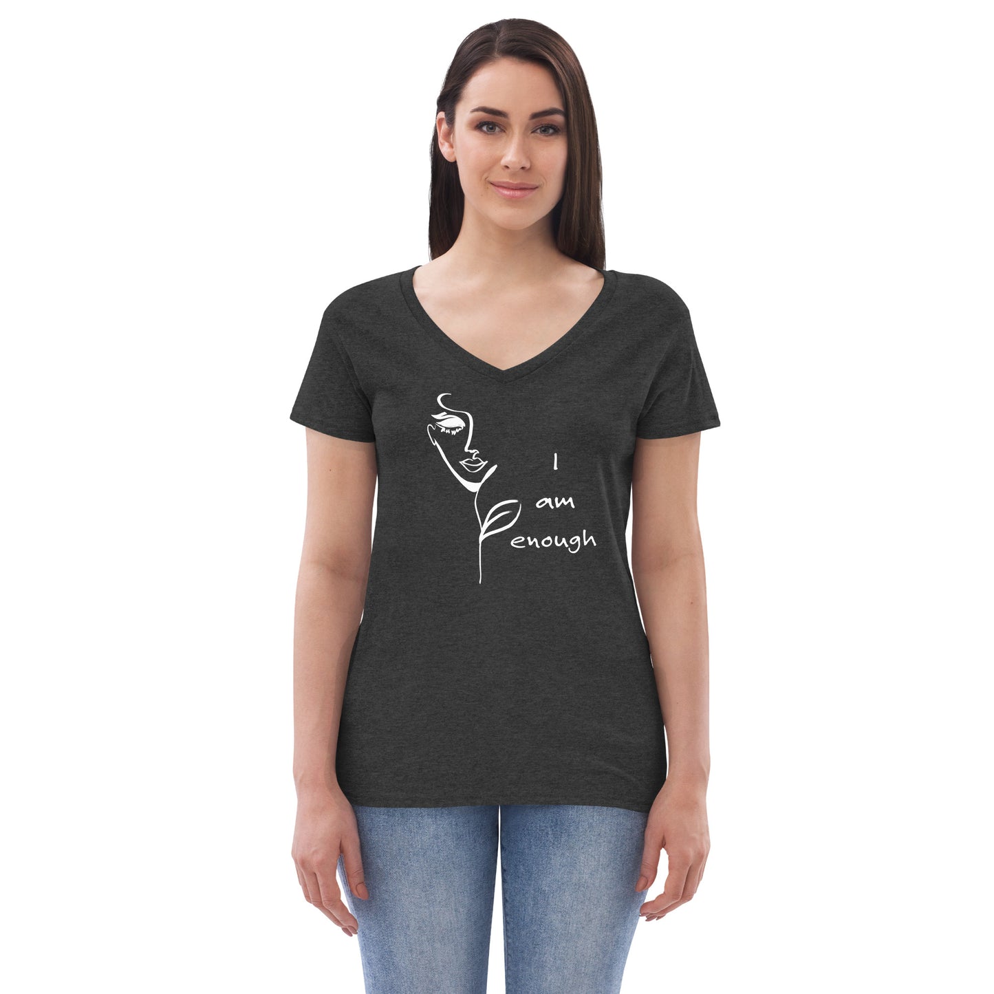 I am Enough. . . Women’s recycled v-neck t-shirt