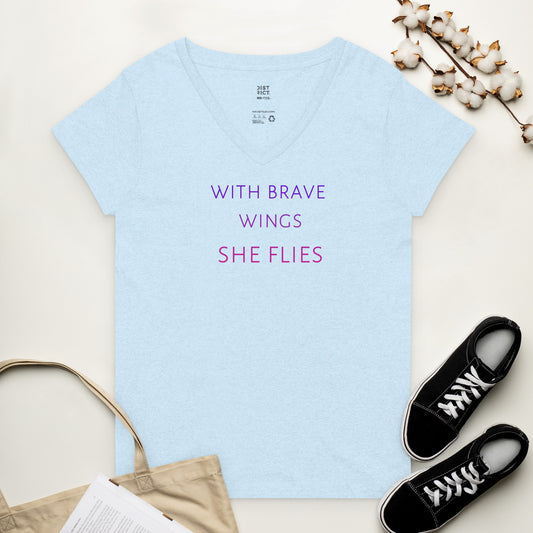 With Brave Wings . . . Women’s recycled v-neck t-shirt